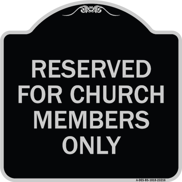 Signmission Reserved for Church Members Only Heavy-Gauge Aluminum Architectural Sign, 18" x 18", BS-1818-23216 A-DES-BS-1818-23216 - main